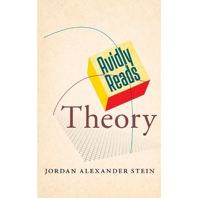 Avidly Reads Theory - by  Jordan Alexander Stein (Paperback)