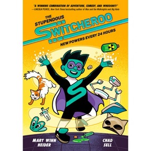 The Stupendous Switcheroo - by  Mary Winn Heider & Chad Sell (Hardcover) - 1 of 1