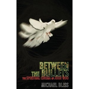 Between the Bullets - (Scarecrow Filmmakers) by  Michael Bliss (Hardcover) - 1 of 1