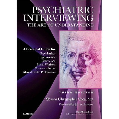 Psychiatric Interviewing - 3rd Edition,Annotated by  Shawn Christopher Shea (Hardcover)