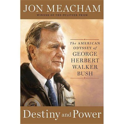 Destiny and Power (Hardcover) by Jon Meacham