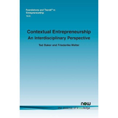 Contextual Entrepreneurship - (Foundations and Trends(r) in Entrepreneurship) by  Ted Baker & Friederike Welter (Paperback)