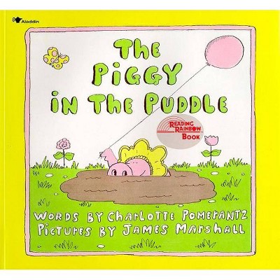 The Piggy in the Puddle - (Reading Rainbow Books) by  Charlotte Pomerantz (Paperback)