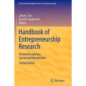 Handbook of Entrepreneurship Research - (International Handbook Entrepreneurship) 2nd Edition by  Zoltan J Acs & David B Audretsch (Paperback) - 1 of 1
