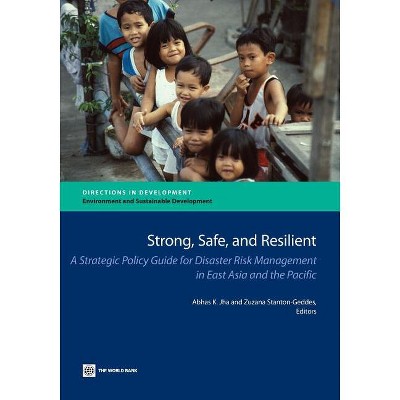 Strong, Safe, and Resilient - (Directions in Development - Environment and Sustainable Deve) by  Abhas K Jha & Zuzana Stanton-Geddes (Paperback)