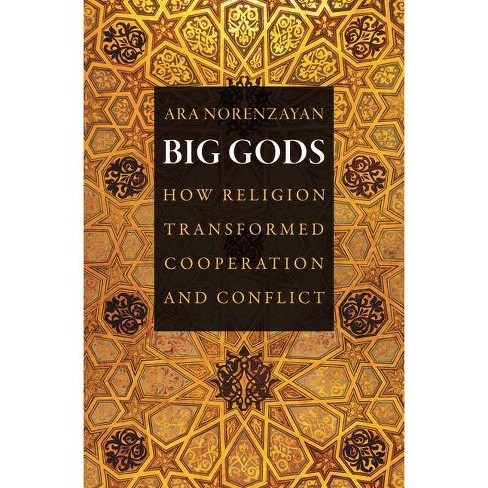 hæk kolbe skab Big Gods - By Ara Norenzayan (paperback) : Target