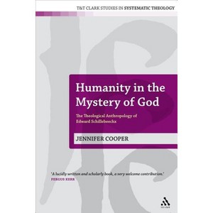 Humanity in the Mystery of God - (T&t Clark Studies in Systematic Theology) by  Jennifer Cooper (Paperback) - 1 of 1