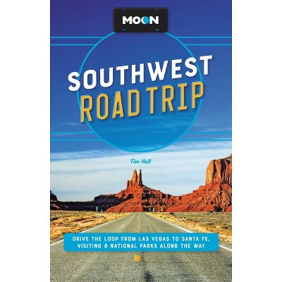 Moon Southwest Road Trip - (Travel Guide) 3rd Edition by  Tim Hull (Paperback)