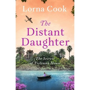 The Distant Daughter - (The Secrets of Trelenna House) by  Lorna Cook (Paperback) - 1 of 1