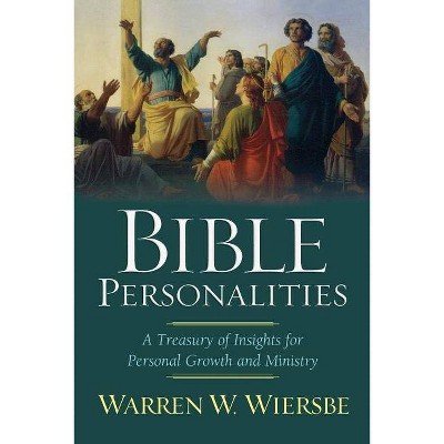 Bible Personalities - by  Warren W Wiersbe (Paperback)