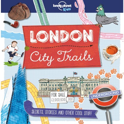 Lonely Planet Kids City Trails - London - by  Moira Butterfield (Paperback)