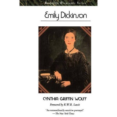 Emily Dickinson - (Radcliffe Biography Series) by  Cynthia Griffin Wolff (Paperback)