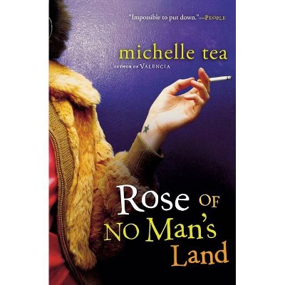 Rose of No Man's Land - by  Michelle Tea & MacAdam Cage (Paperback)