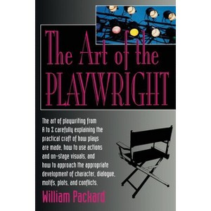 The Art of the Playwright - 2nd Edition by  William Packard (Paperback) - 1 of 1