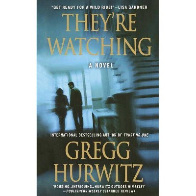 They're Watching - by  Gregg Hurwitz (Paperback)