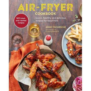 Air-Fryer Cookbook (the Sunday Times Bestseller) - by  Jenny Tschiesche (Hardcover)