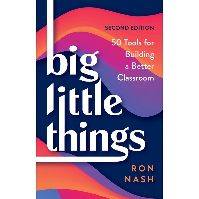Big Little Things - 2nd Edition by  Ron Nash (Paperback)