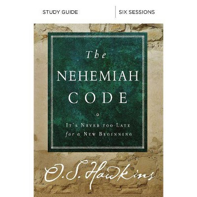 The Nehemiah Code Study Guide - by  O S Hawkins (Paperback)