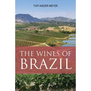 The Wines of Brazil - (Classic Wine Library) by  Tufi Neder Meyer (Paperback) - 1 of 1