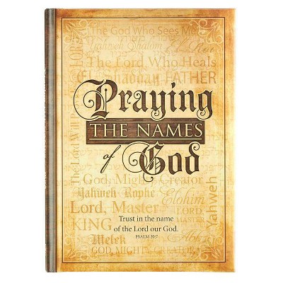 Praying the Names of God - (Hardcover)