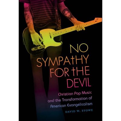 No Sympathy for the Devil - by  David W Stowe (Paperback)