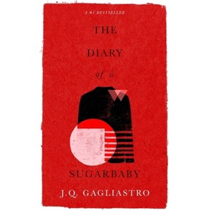 The Diary of a Sugarbaby - by  J Q Gagliastro (Paperback) - 1 of 1