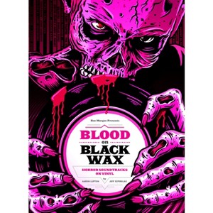 Blood on Black Wax - by  Aaron Lupton & Jeff Szpirglas (Hardcover) - 1 of 1
