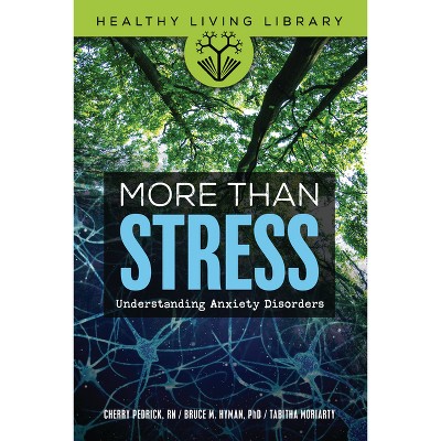 More Than Stress - (Healthy Living Library) by  Bruce M Hyman & Tabitha Moriarty & Cherlene Pedrick (Paperback)