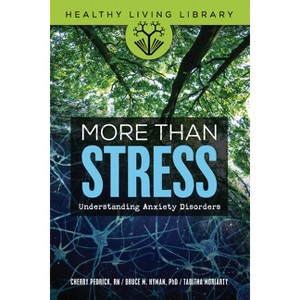 More Than Stress - (Healthy Living Library) by  Bruce M Hyman & Tabitha Moriarty & Cherlene Pedrick (Paperback) - 1 of 1