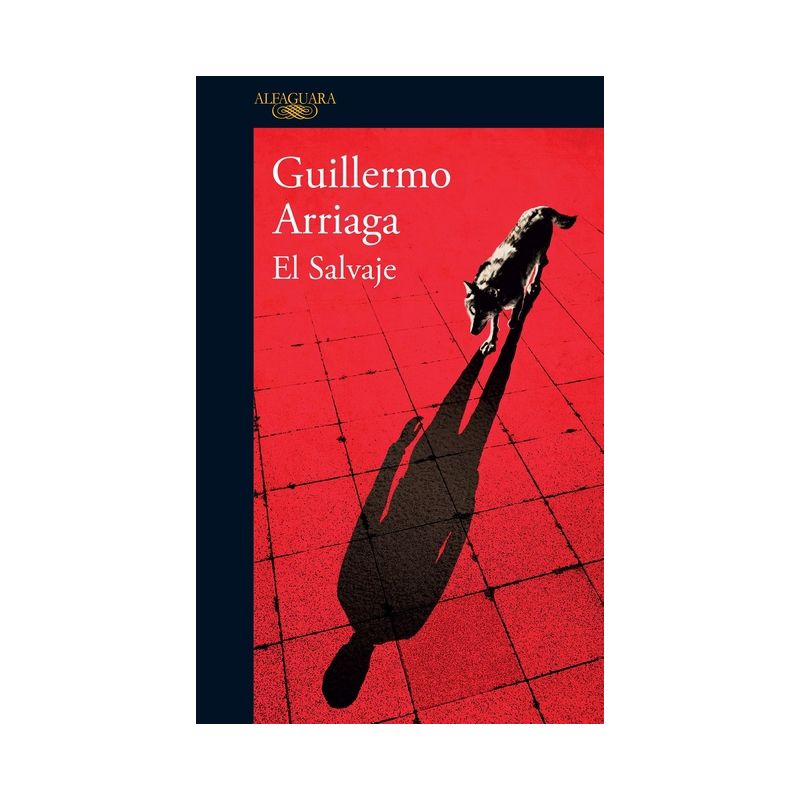 El Salvaje / The Savage - by  Guillermo Arriaga (Paperback), 1 of 2