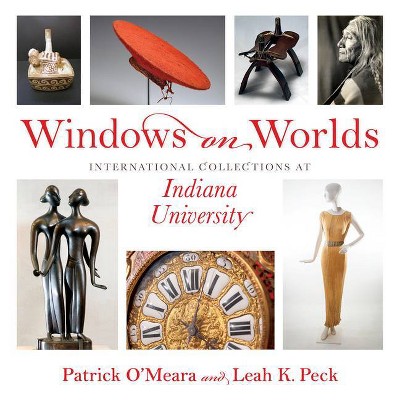 Windows on Worlds - (Well House Books) by  Patrick O'Meara & Leah K Peck (Hardcover)