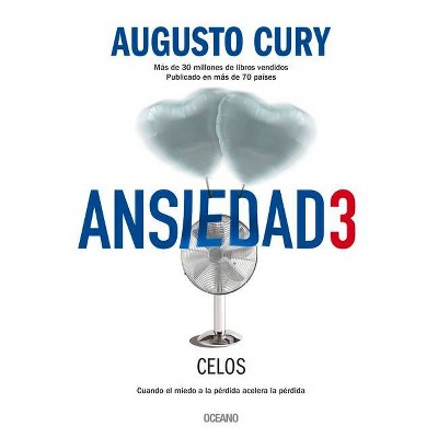 Ansiedad 3. Celos - by  Augusto Cury (Paperback)