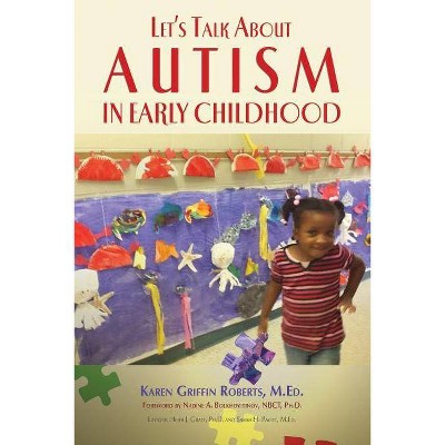 Let's Talk about Autism in Early Childhood - by  Karen Griffin Roberts (Paperback)