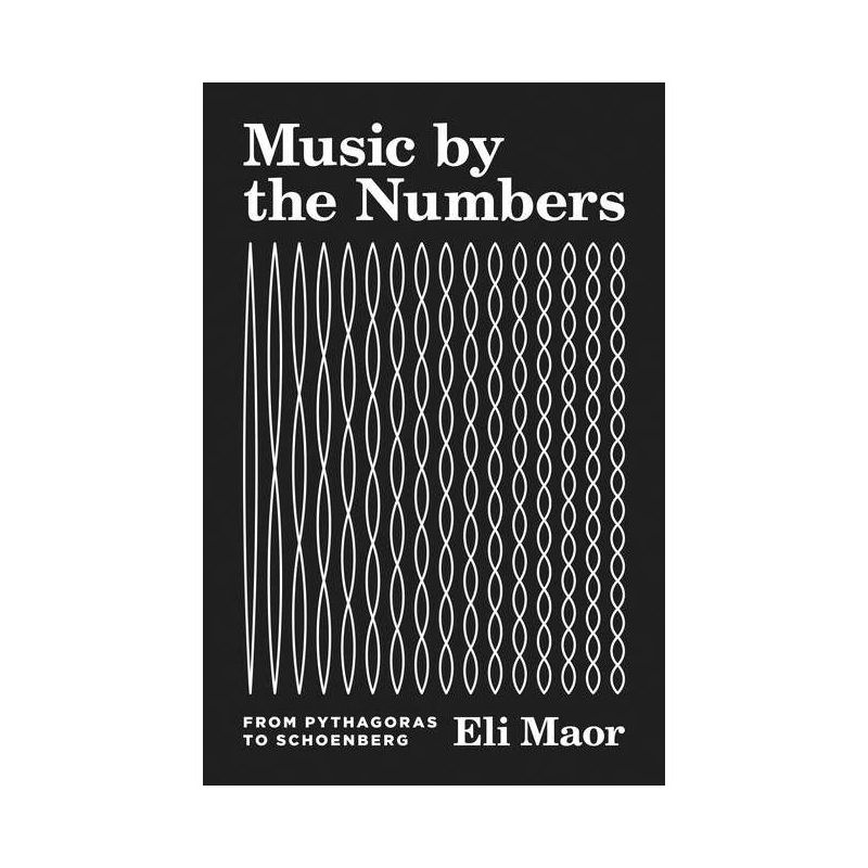 Music by the Numbers - by Eli Maor, 1 of 2