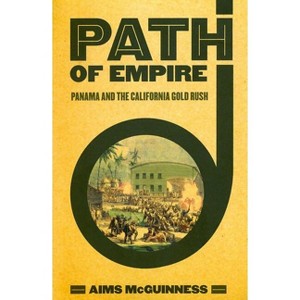 Path of Empire - (United States in the World) by  Aims McGuinness (Hardcover) - 1 of 1