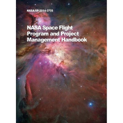 NASA Space Flight Program and Project Management Handbook - (Hardcover)