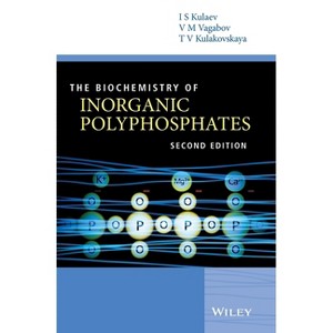 The Biochemistry of Inorganic Polyphosphates - 2nd Edition by  Igor S Kulaev & Vladimir Vagabov & Tatiana Kulakovskaya (Hardcover) - 1 of 1