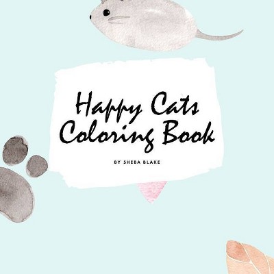 Happy Cats Coloring Book for Children (8.5x8.5 Coloring Book / Activity Book) - by  Sheba Blake (Paperback)