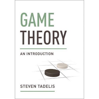 Game Theory - by  Steven Tadelis (Hardcover)