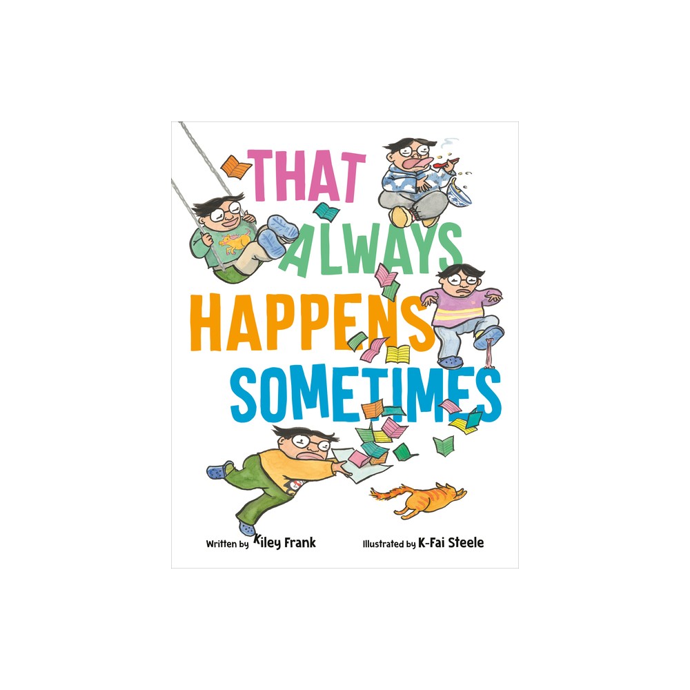 That Always Happens Sometimes - by Kiley Frank (Hardcover)