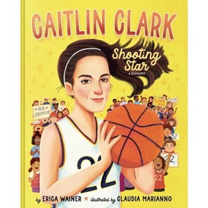 Caitlin Clark: Shooting Star, a Biography - by  Erica Wainer (Hardcover) - 1 of 1