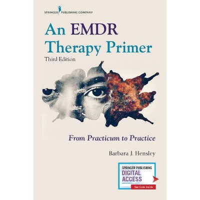 An Emdr Therapy Primer - 3rd Edition by  Barbara Hensley (Paperback)