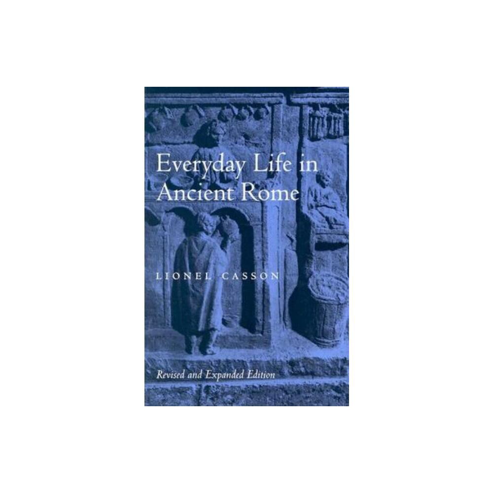 Everyday Life in Ancient Rome - 2nd Edition by Lionel Casson (Paperback)