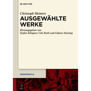 Ausgewählte Werke - (Werkprofile) by  Christoph Meiners (Hardcover) - 1 of 1