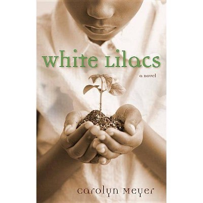 White Lilacs - by  Carolyn Meyer (Paperback)