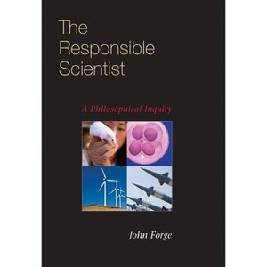 The Responsible Scientist - by  John Forge (Hardcover) - 1 of 1
