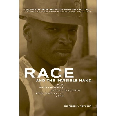 Race and the Invisible Hand by Deirdre Royster - Paperback - University of  California Press