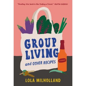 Group Living and Other Recipes - by  Lola Milholland (Hardcover) - 1 of 1