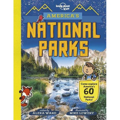 America's National Parks 1 - (Lonely Planet Kids) by  Lonely Planet Kids & Alexa Ward (Hardcover)