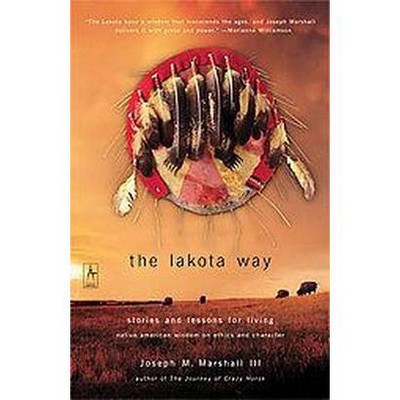 The Lakota Way - (Compass) by  Joseph M Marshall (Paperback)